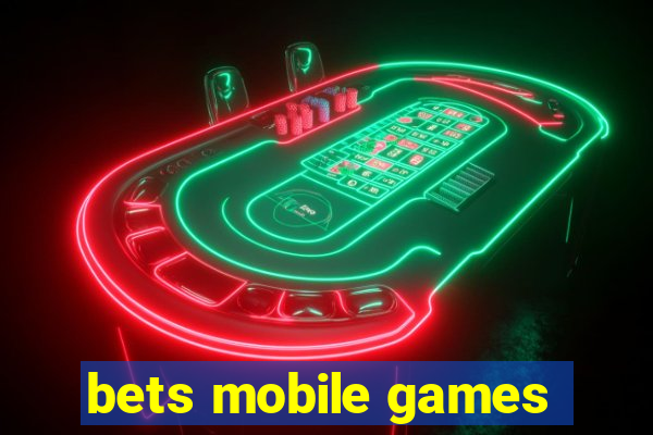 bets mobile games